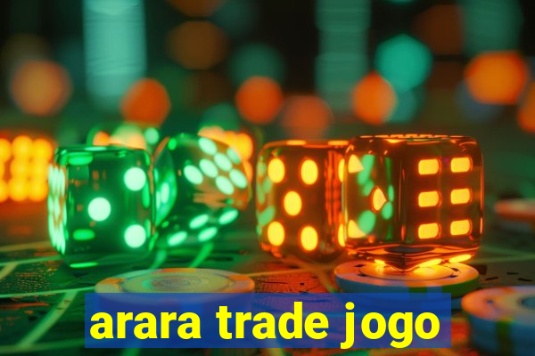 arara trade jogo